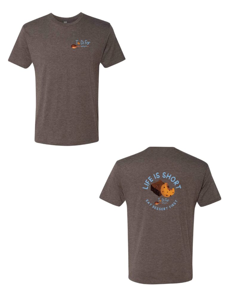 Life Is Short Eat Dessert FirstTee